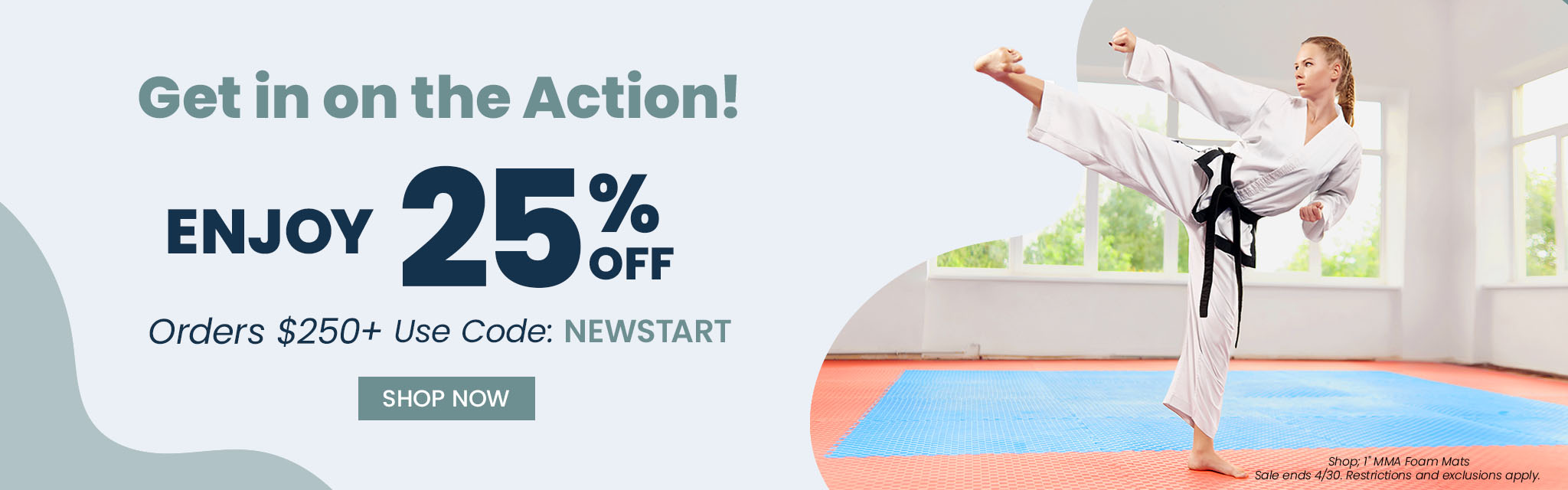 Get in on the Action! | Enjoy 25% Off Orders $250+ With Code: NEWSTART | Shop Now
 *Ends 4/30. Restrictions and exclusions apply. 