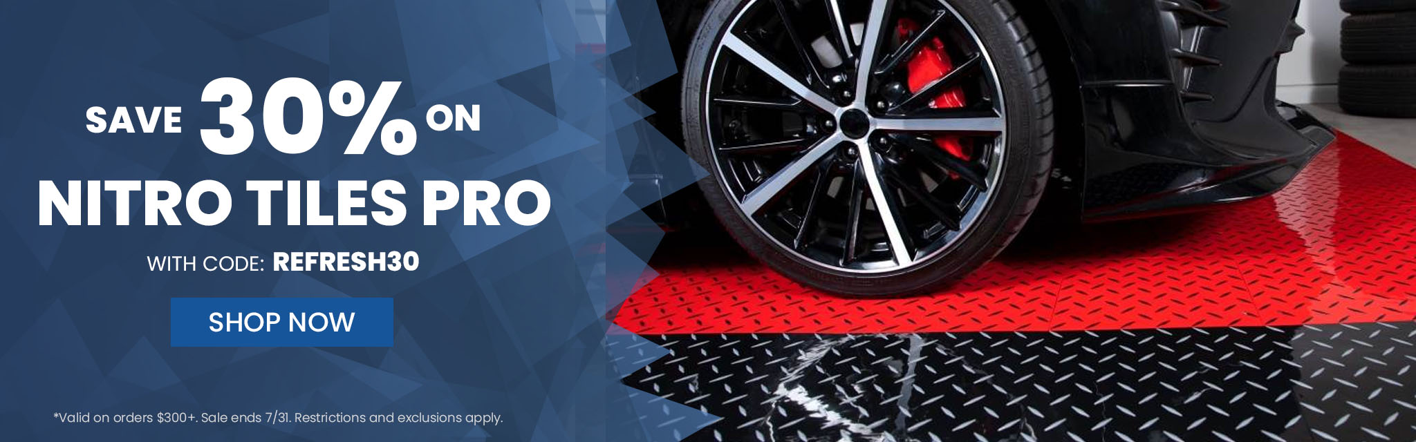 Save 30%* On Your Nitro Tiles Pro Order | Use Code: BETTER30 | Shop Now *Valid on orders $300+. Sale ends 7/31. Restrictions and exclusions apply. 