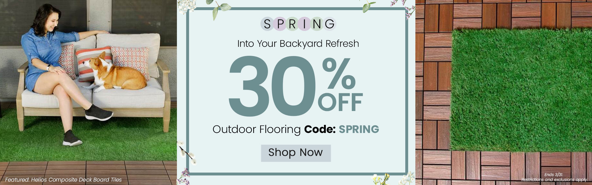 Spring Into Your Backyard Refresh! | 30% Off Outdoor Flooring | Code: SPRING | CTA: Shop Now | Ends 3/31. Restrictions and exclusions apply.