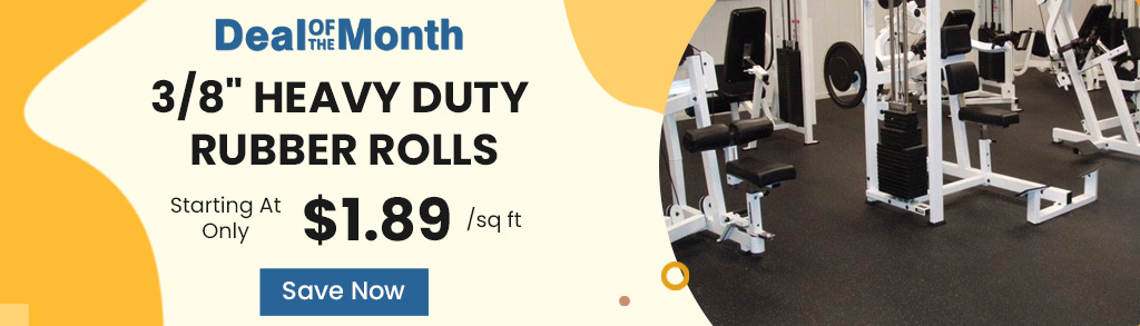 Deal Of The Month. 3/8 inch Heavy Duty Rubber Rolls. Starting At Only $1.89 per square feet. Save Now