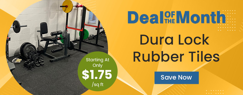 Deal Of The Month. Dura Lock Rubber Tiles. Starting At Only $1.75 per square feet. Save Now
