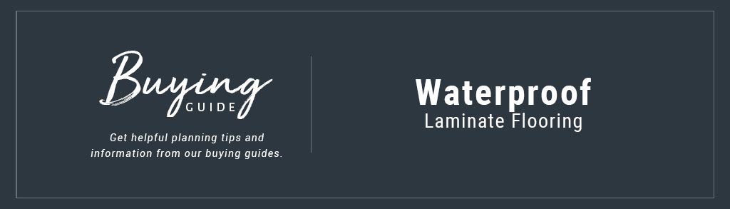 Waterproof Laminate Buying Guide