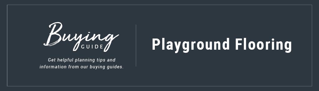 Buyer's Guide - Playground Flooring