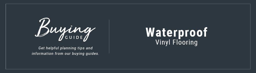 Waterproof Vinyl Buying Guide