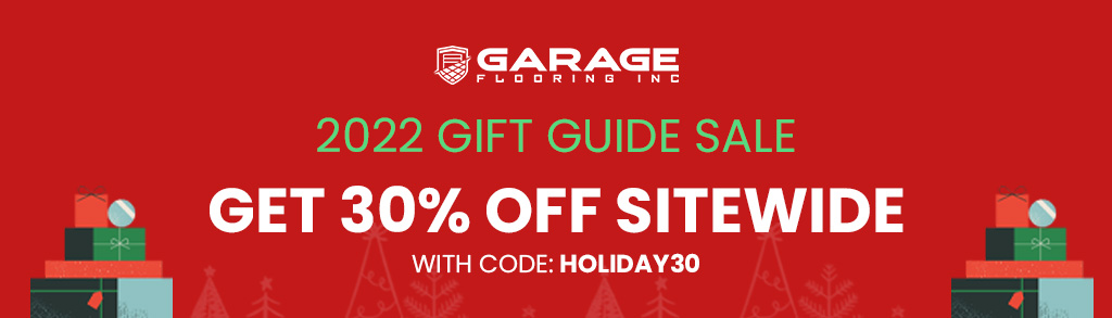 GarageFlooringInc.com 2022 Gift Guide Sale. Get 30 percent off sitewide with code: HOLIDAY30