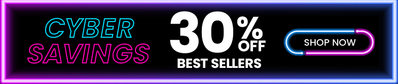 Cyber Savings. 30% Off Best Sellers. Shop Now