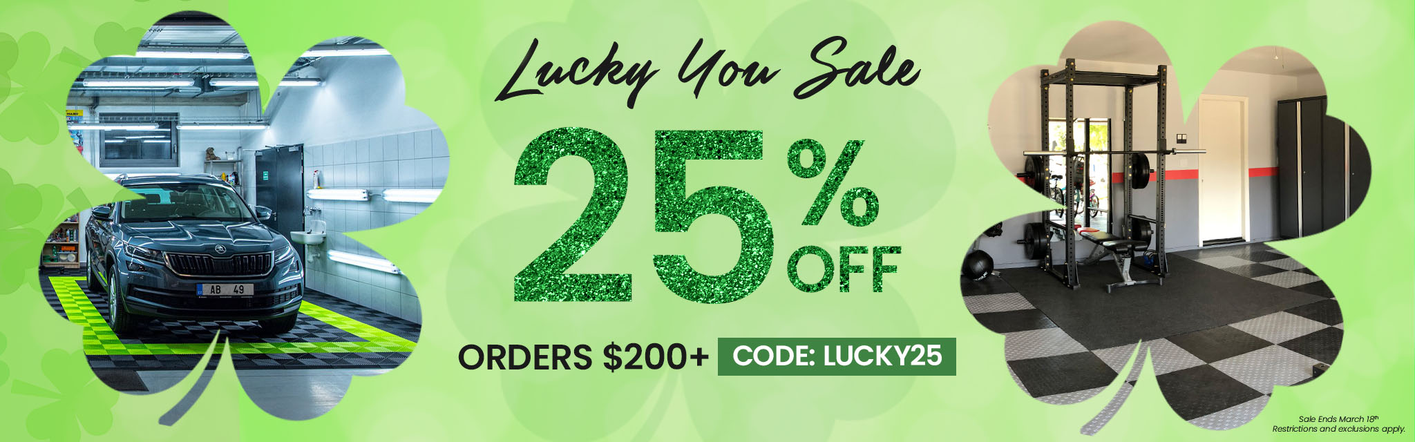 Lucky You Flooring Sale | 25% Off Orders $200 or More With Code: LUCKY25 | Restrictions and exclusions apply. 