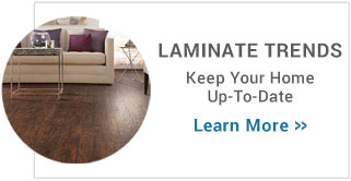 Laminate Trends. Keep Your Home Up-To-Date. Learn More 